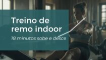Treino de remo indoor – 18 minutos sobe desce