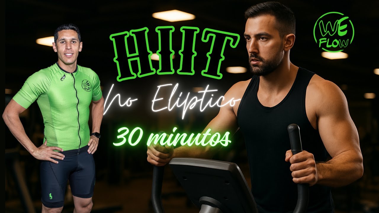 HIIT NO ELÍPTICO – 30 MINUTOS – AULA COMPLETA